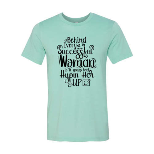 DT0807 Behind every successful woman is a gro