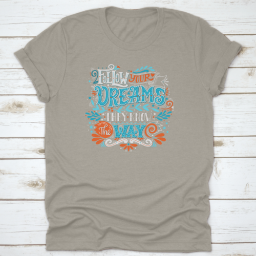 Follow Your Dreams. They Know The Way Inspirational Quote. Hand Drawn