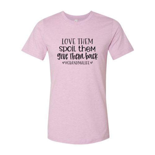 Love Them Spoil Them Give Them Back Shirt