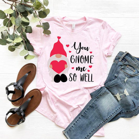 You Gnome Me So Well Shirt