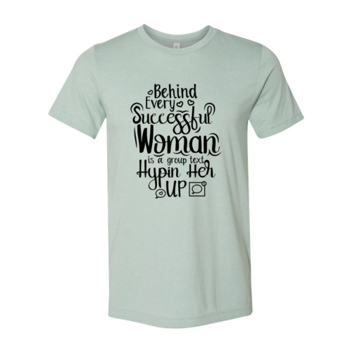 DT0807 Behind every successful woman is a gro