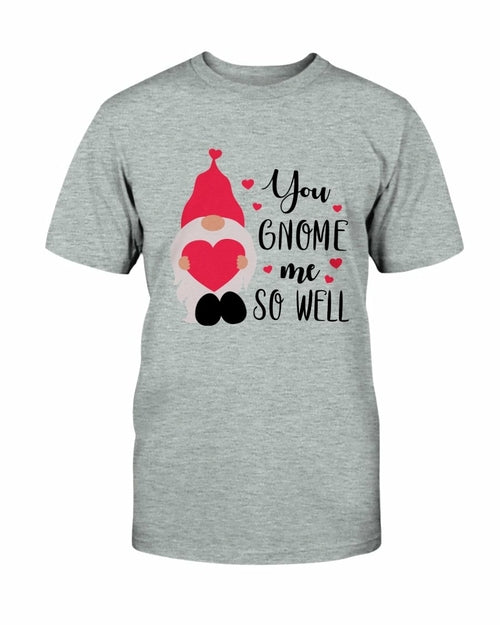 You Gnome Me So Well Shirt