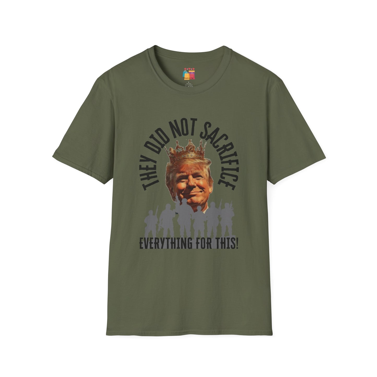 Patriotic Quote Unisex Softstyle T-Shirt - "They Did Not Sacrifice Everything For This!"