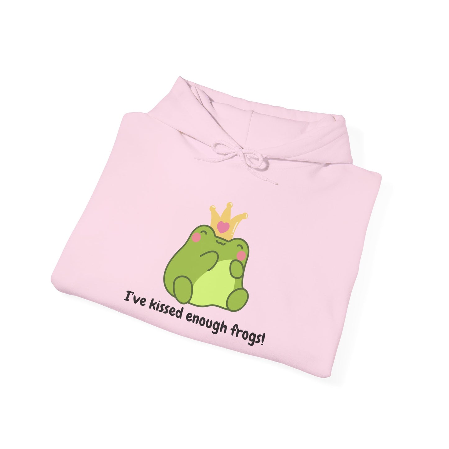 I've Kissed Enough Frogs Unisex Hooded Sweatshirt – Fun & Quirky Gift