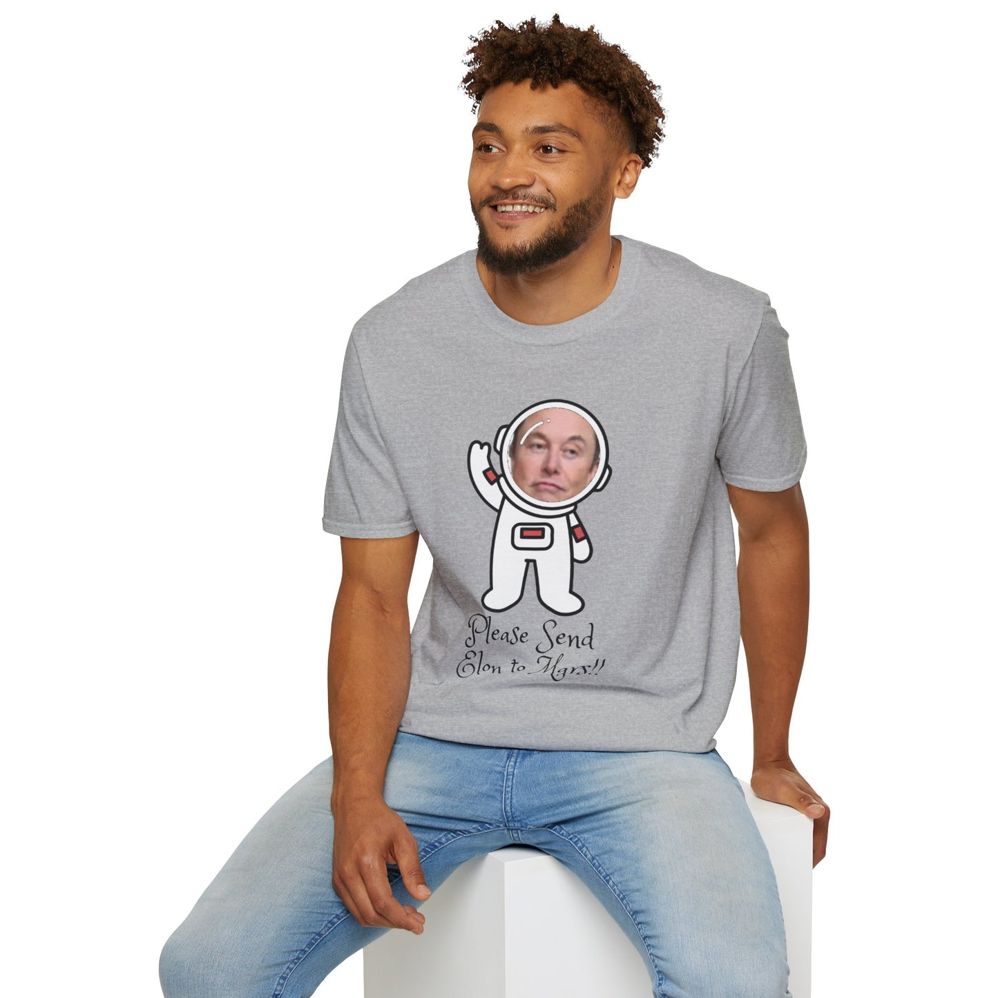 Funny Astronaut T-Shirt - "Please Send Elon to Mars!!" - Unisex Softstyle Tee