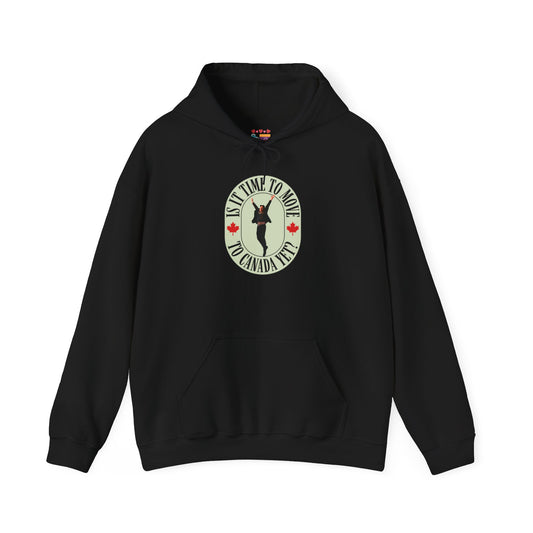 Time to Move to Canada Hoodie - Unisex Heavy Blend Sweatshirt