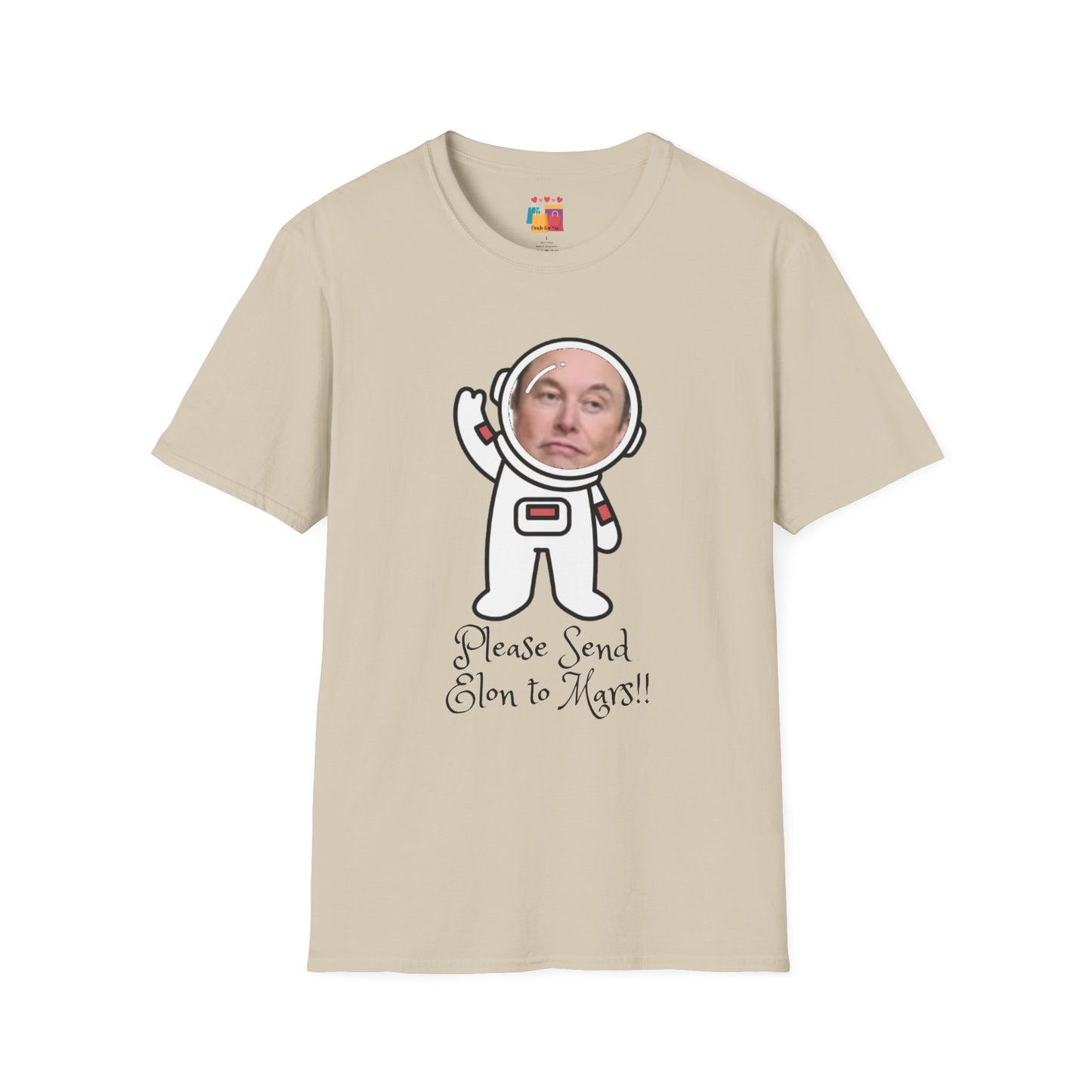 Funny Astronaut T-Shirt - "Please Send Elon to Mars!!" - Unisex Softstyle Tee