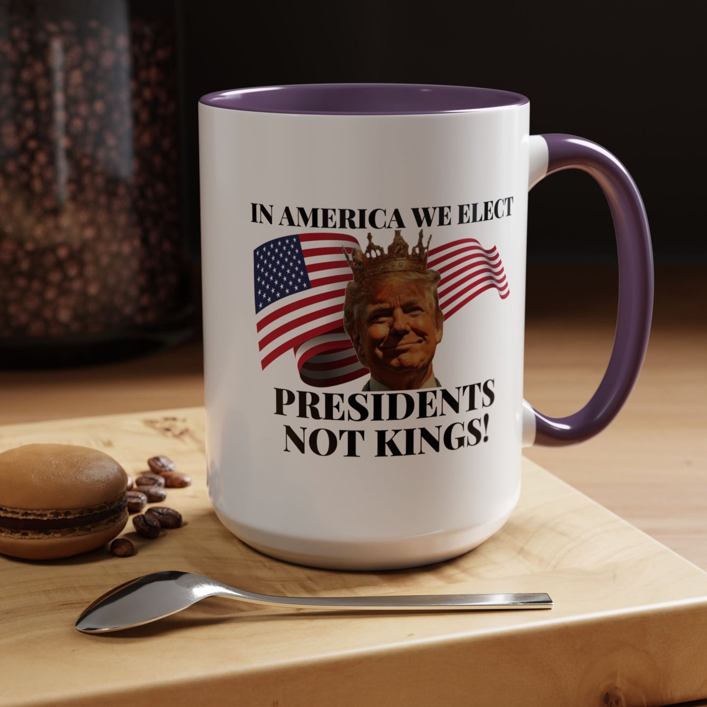 Patriotic Coffee Mug - "In America We Elect Presidents Not Kings!" - 15oz