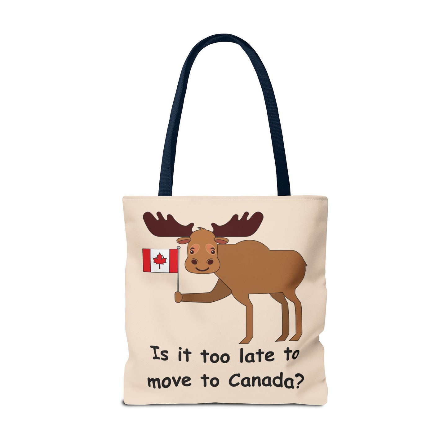 Fun Moose Tote Bag - Is It Too Late to Move to Canada?