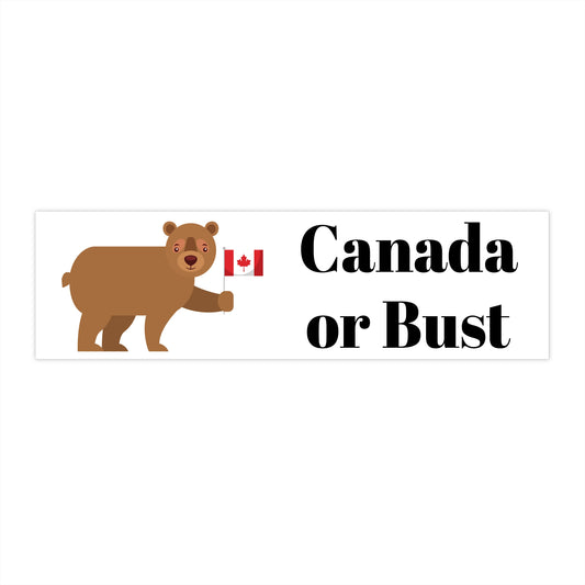 Canada or Bust Bumper Sticker - Cute Bear with Flag