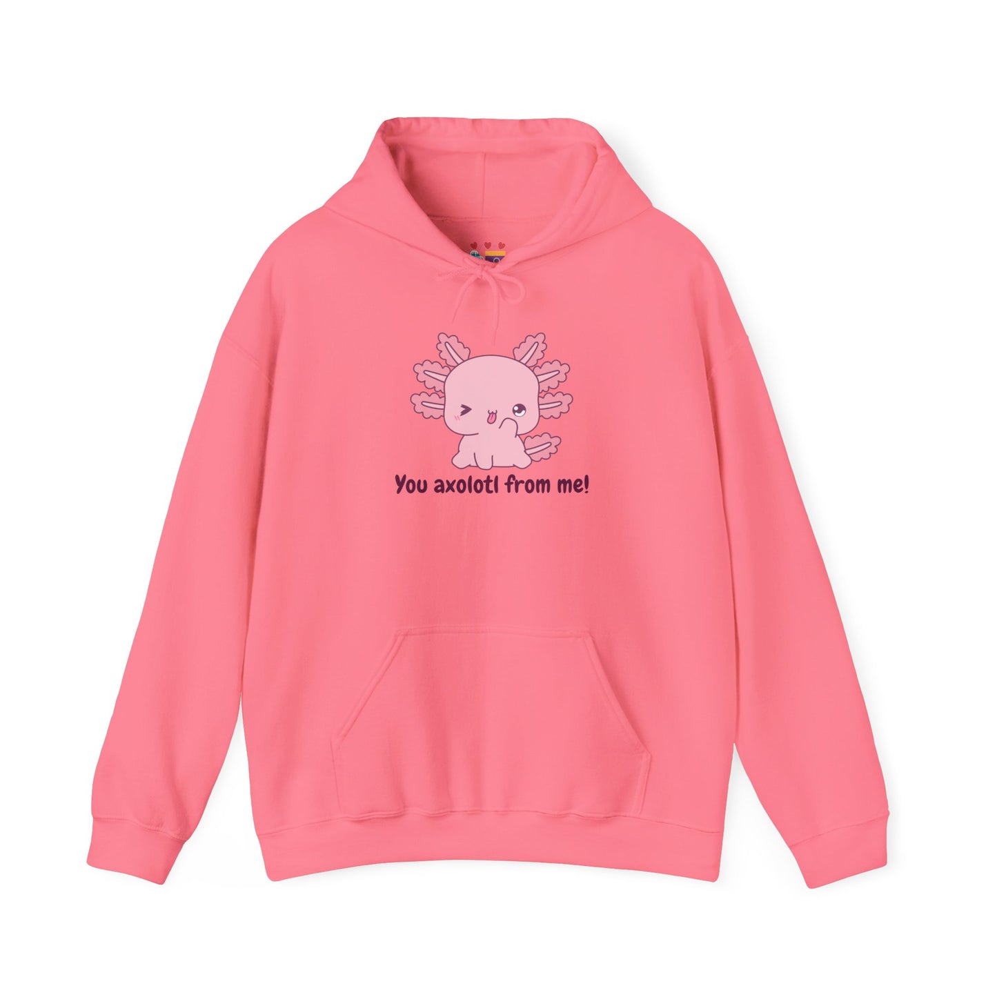 Funny Axolotl Hoodie - "You Axolotl From Me!" - Unisex Heavy Blend Sweatshirt