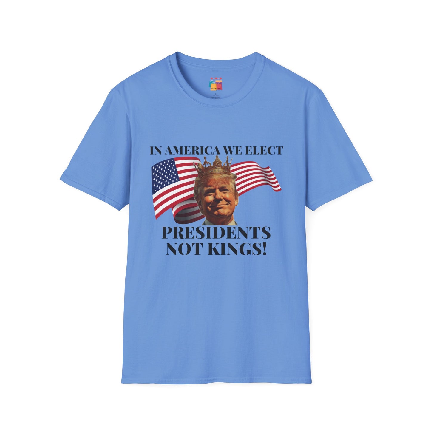 Presidents Not Kings Unisex Softstyle T-Shirt - Patriotic Statement Tee