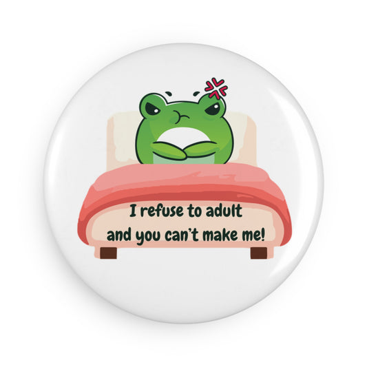 Cute Frog "I Refuse to Adult" Magnet - Fun Gift for Home & Office