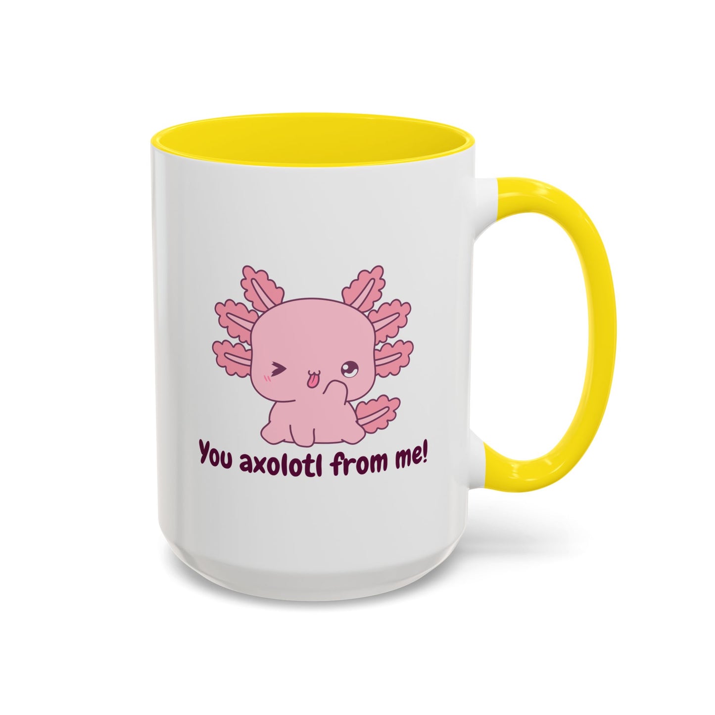 Cute Axolotl Coffee Mug - You Axolotl From Me! - Fun Gift for Pun Lovers