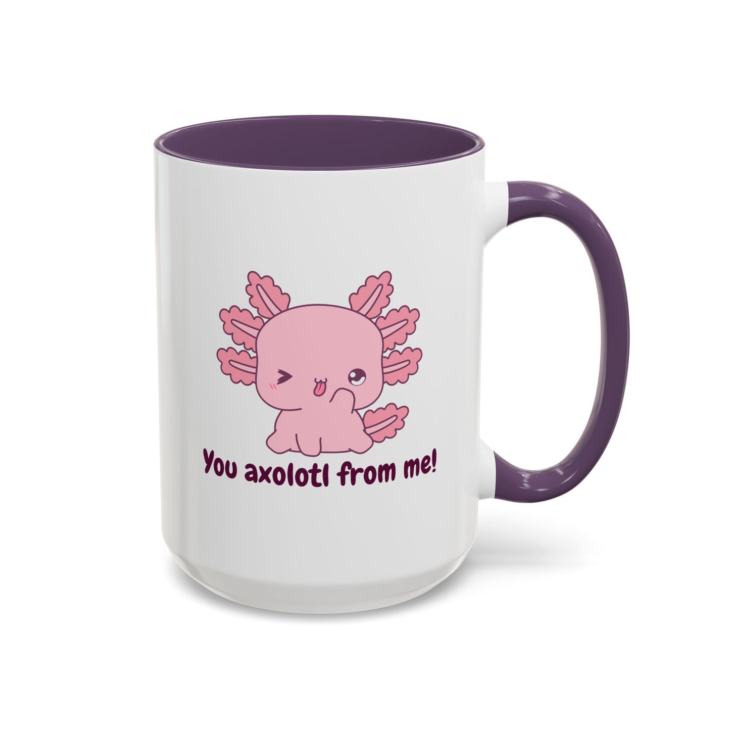 Cute Axolotl Coffee Mug - You Axolotl From Me! - Fun Gift for Pun Lovers