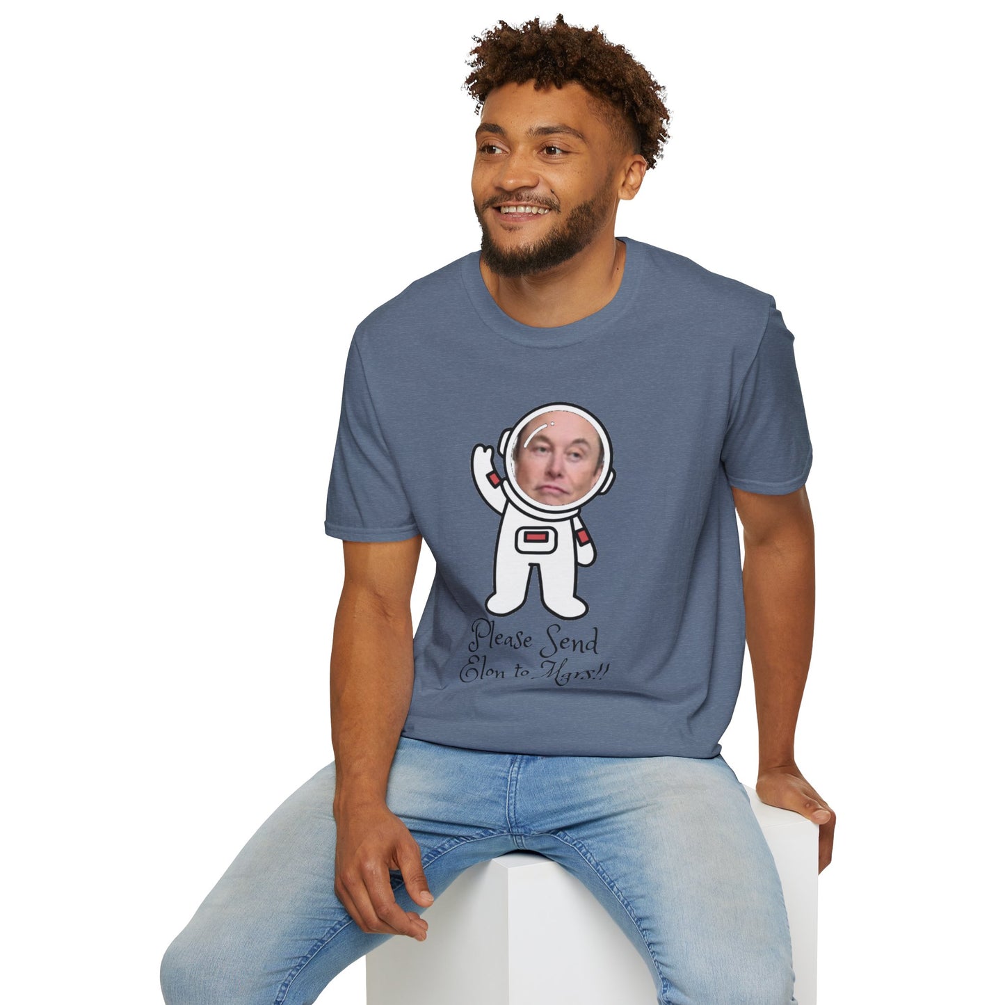 Funny Astronaut T-Shirt - "Please Send Elon to Mars!!" - Unisex Softstyle Tee