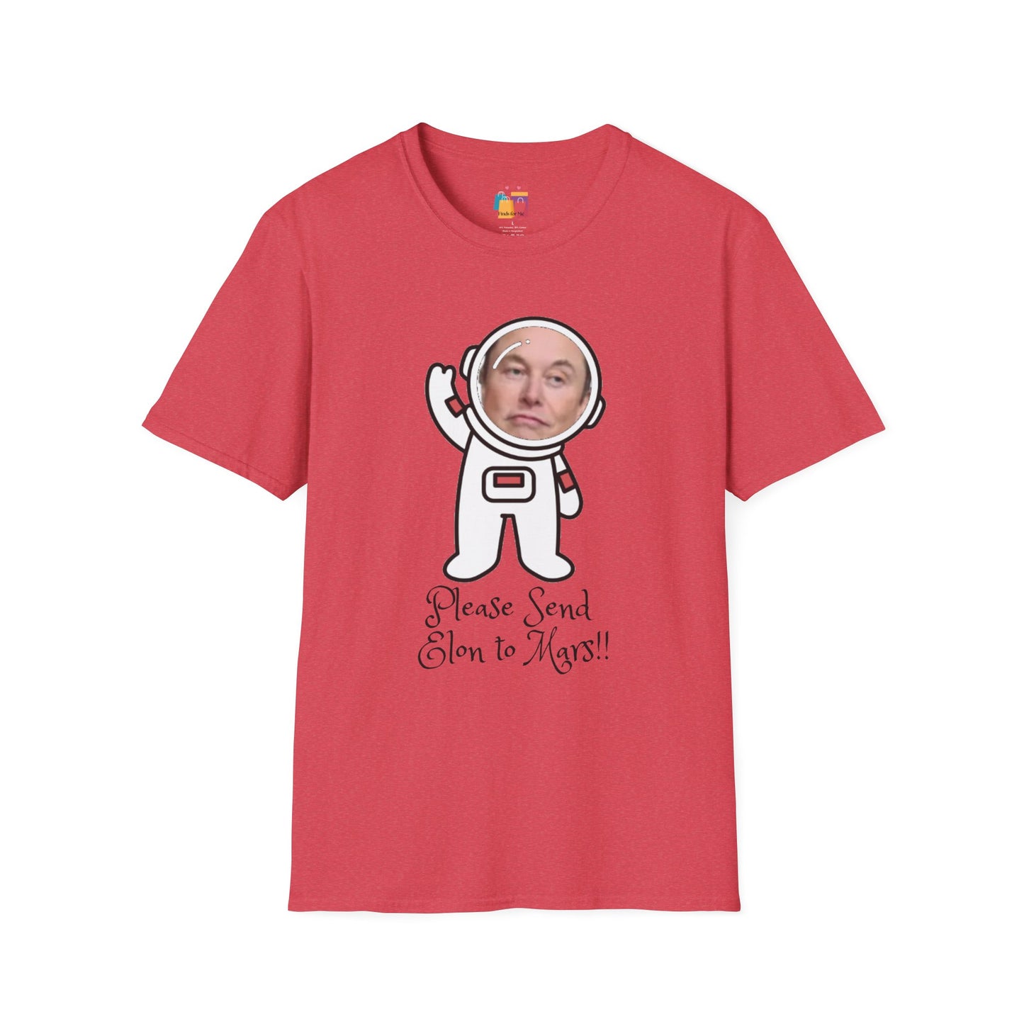 Funny Astronaut T-Shirt - "Please Send Elon to Mars!!" - Unisex Softstyle Tee