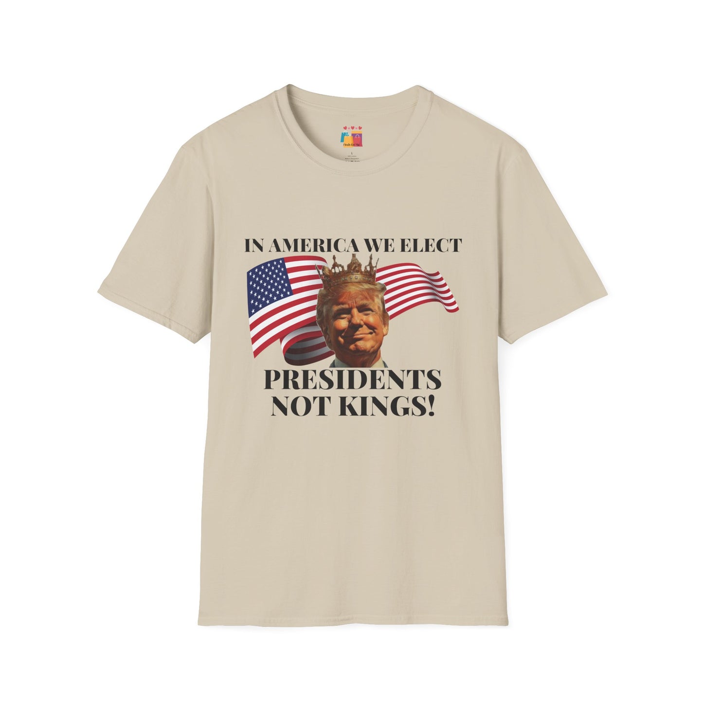 Presidents Not Kings Unisex Softstyle T-Shirt - Patriotic Statement Tee