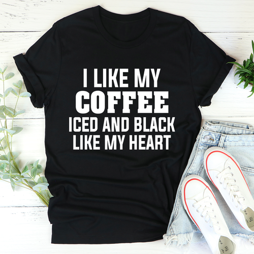 I Like My Coffee Iced And Black Like My Heart T-Shirt