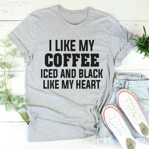 I Like My Coffee Iced And Black Like My Heart T-Shirt