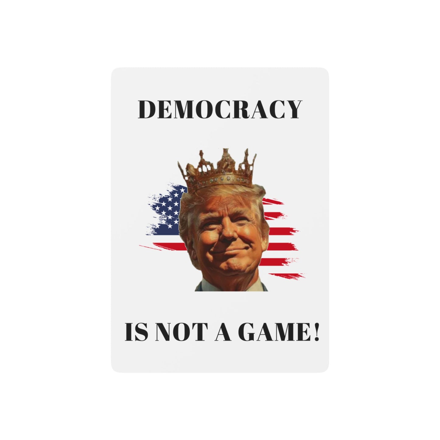 Political Poker Playing Cards - 'Democracy is Not a Game!'