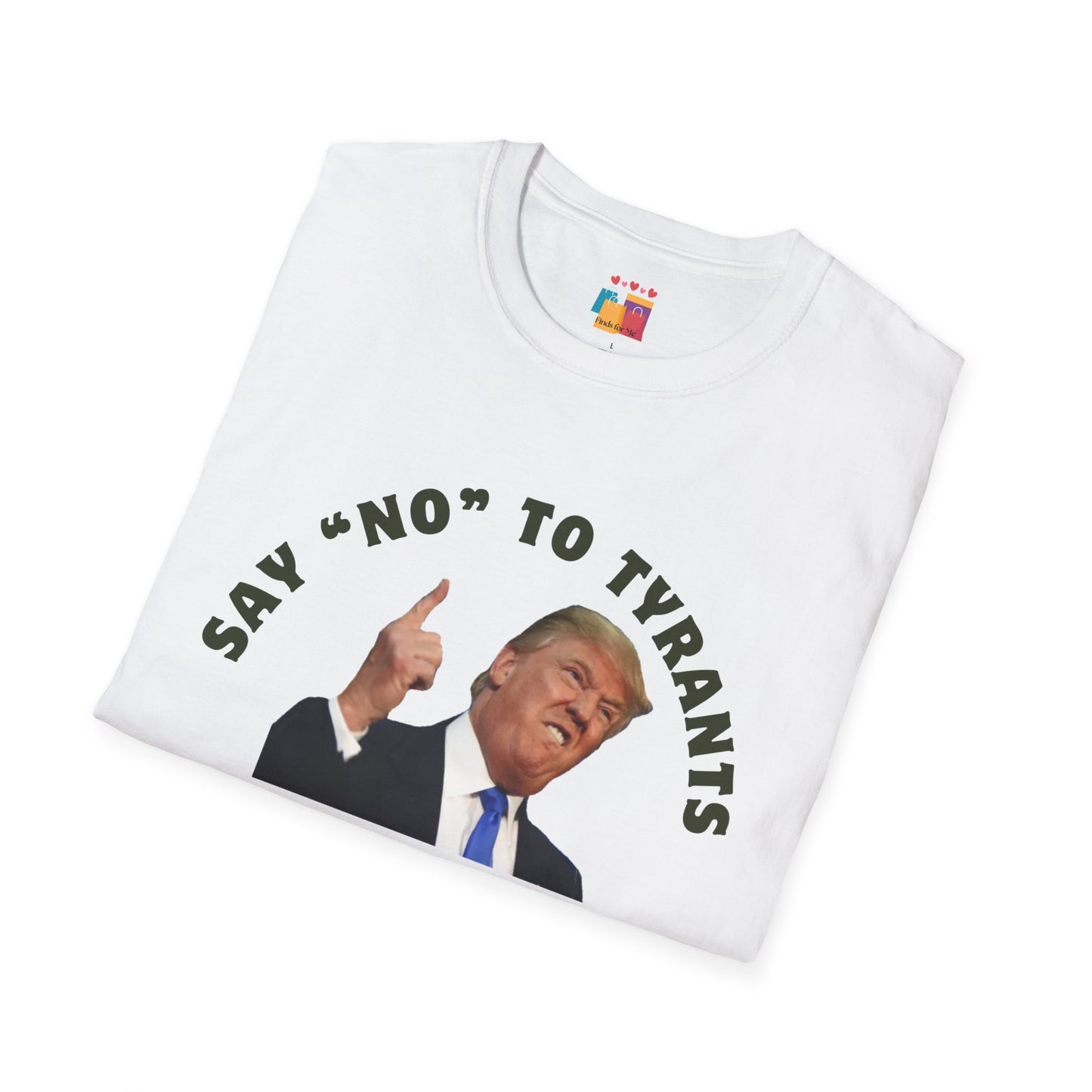 Political Statement Unisex T-Shirt - 'Say No to Tyrants' Design