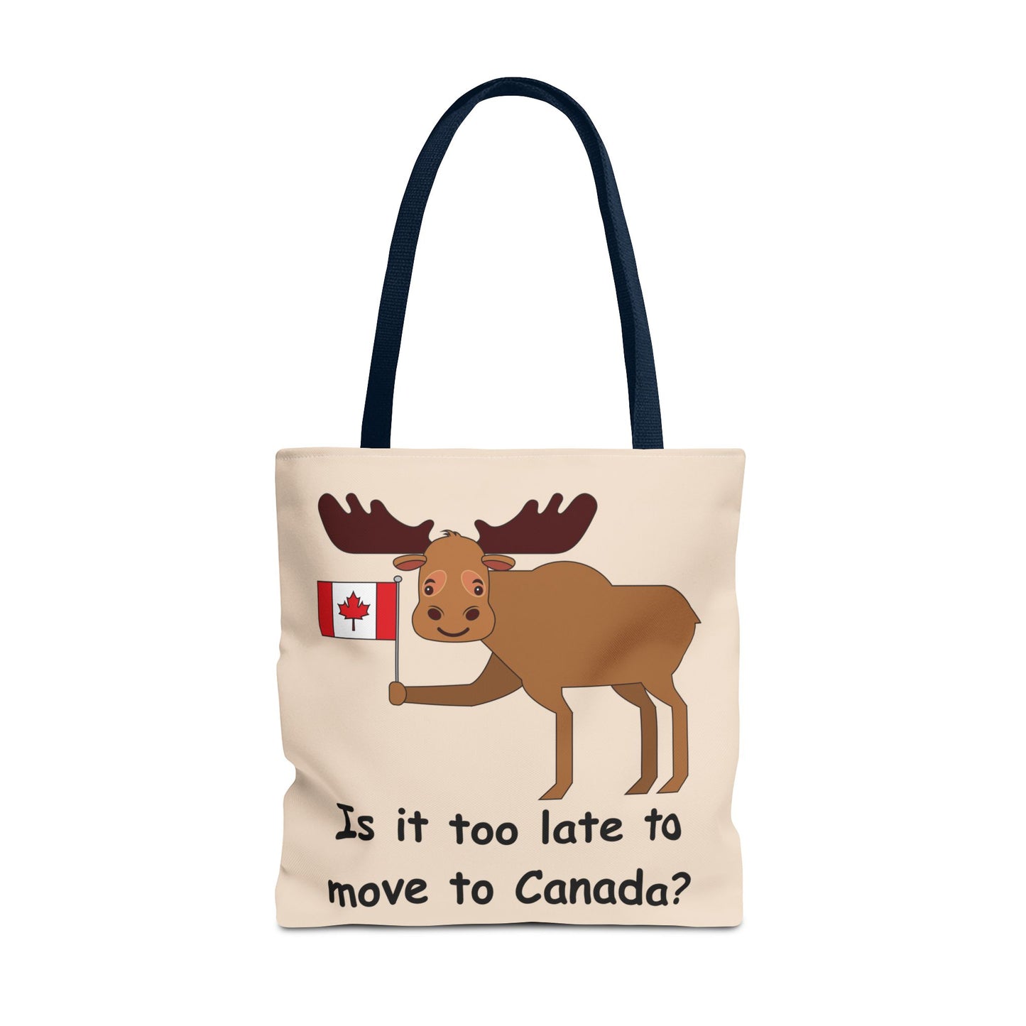 Fun Moose Tote Bag - Is It Too Late to Move to Canada?