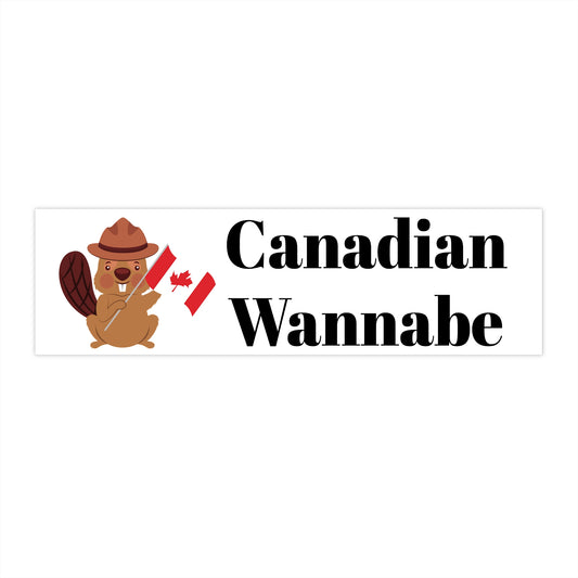 Fun Canadian Wannabe Bumper Sticker | Great for Road Trips & Gifts