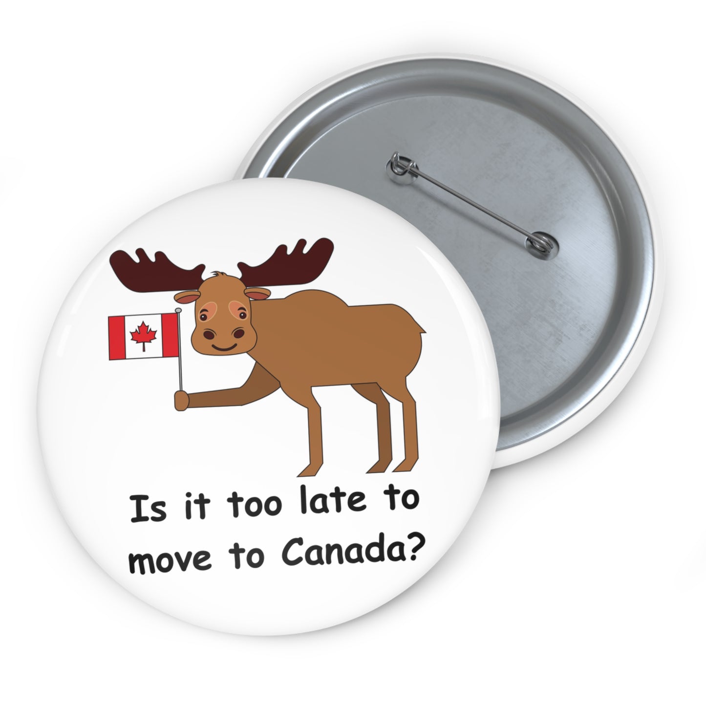 Humorous Canada Moose -  Custom Pin Button