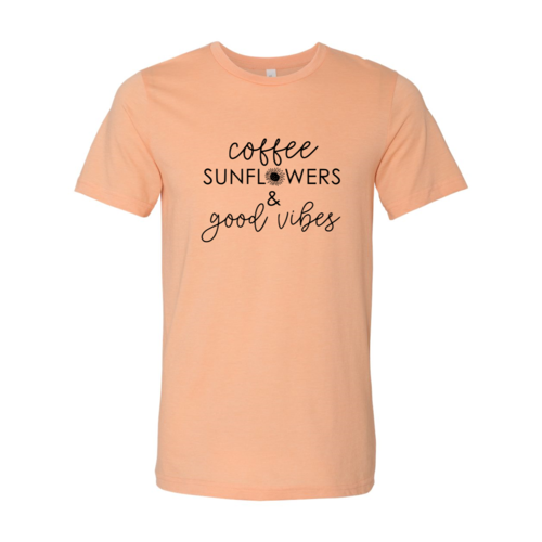 Coffee Sunflowers And Good Vibes Shirt