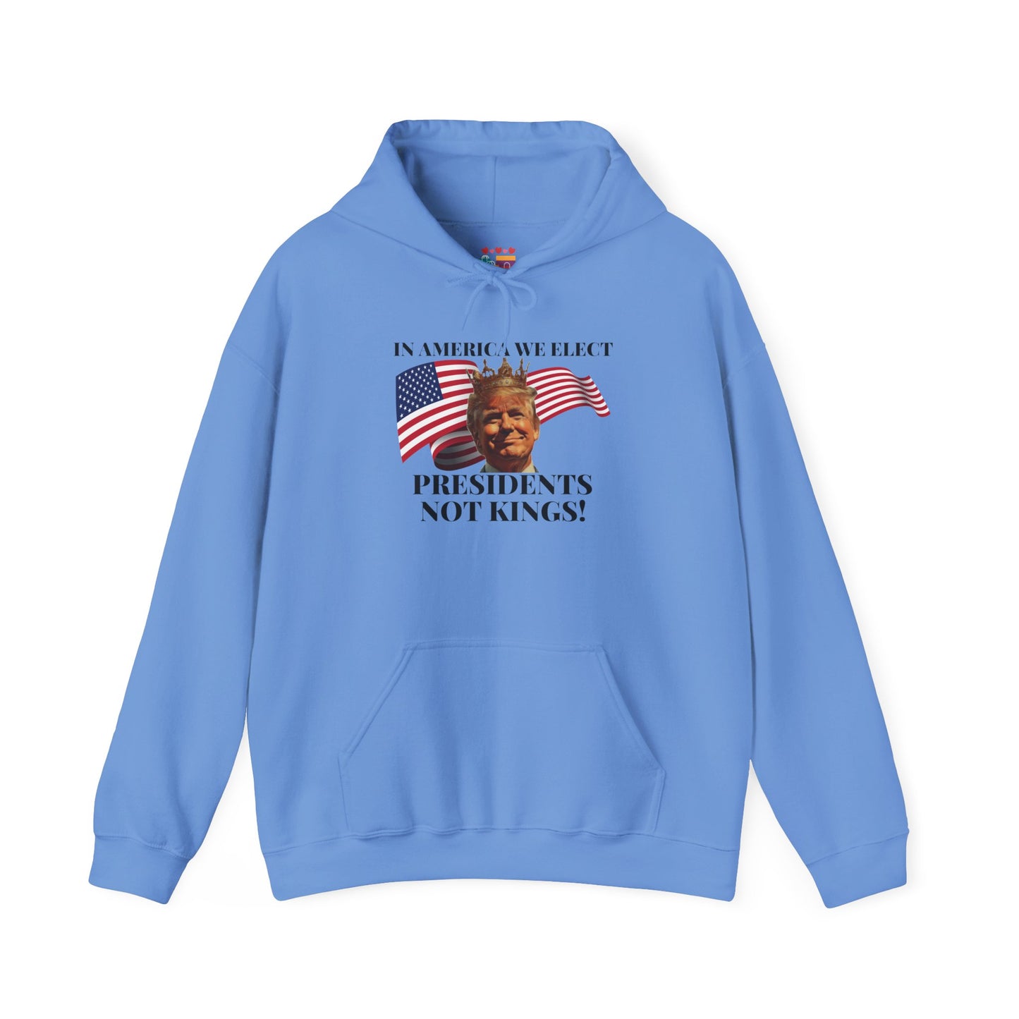 Patriotic Quote Hoodie - 'In America We Elect Presidents Not Kings!'