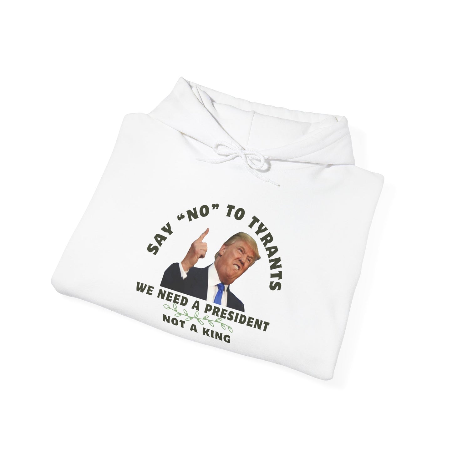 Say "No" to Tyrants Hooded Sweatshirt - Unisex Political Statement Hoodie