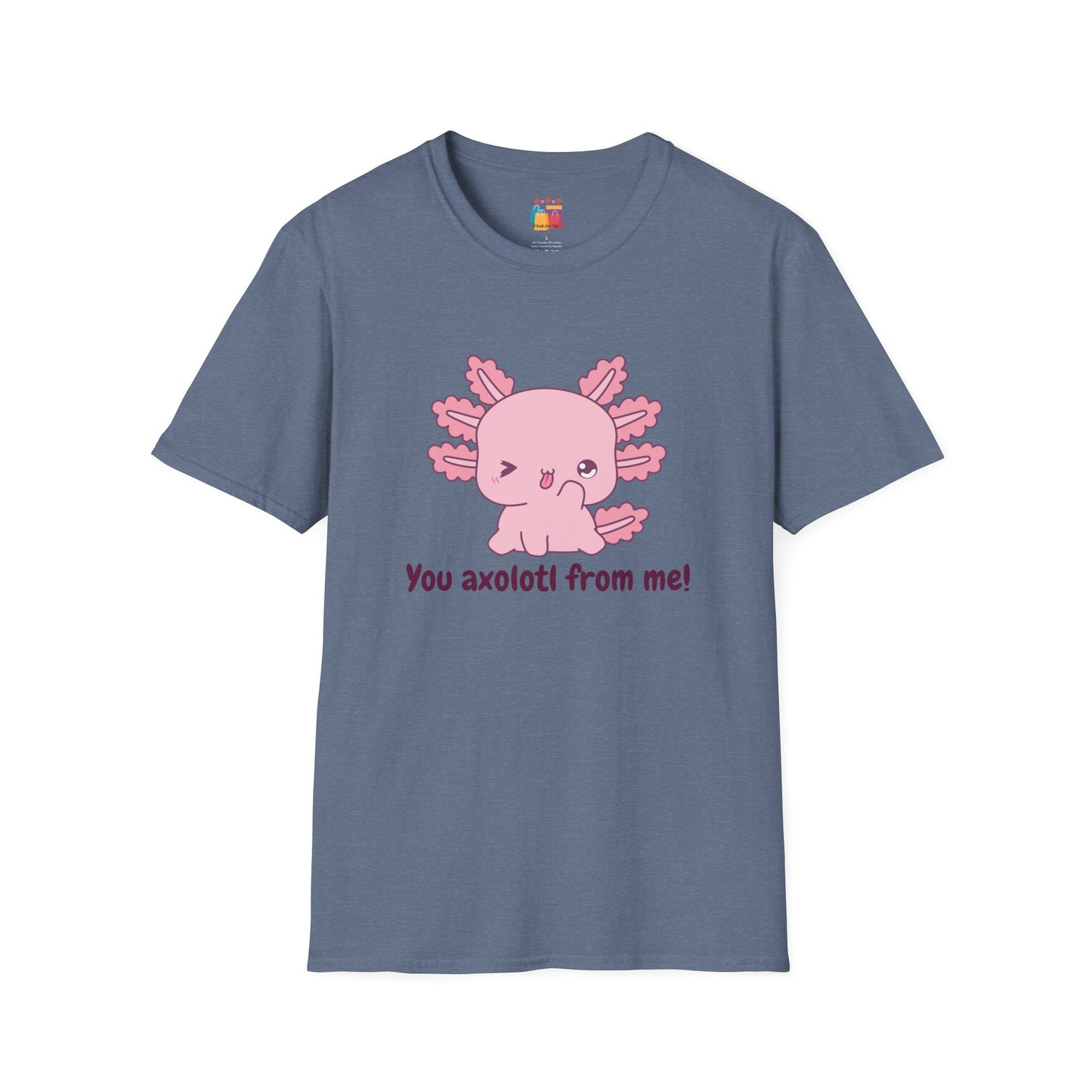 Cute Axolotl T-Shirt - 'You Axolotl from Me!' - Unisex Softstyle Tee