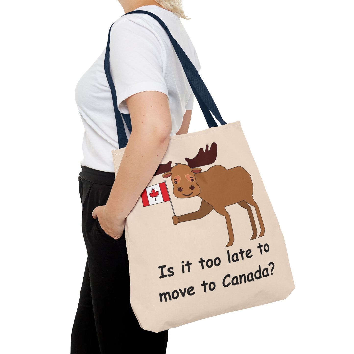 Fun Moose Tote Bag - Is It Too Late to Move to Canada?