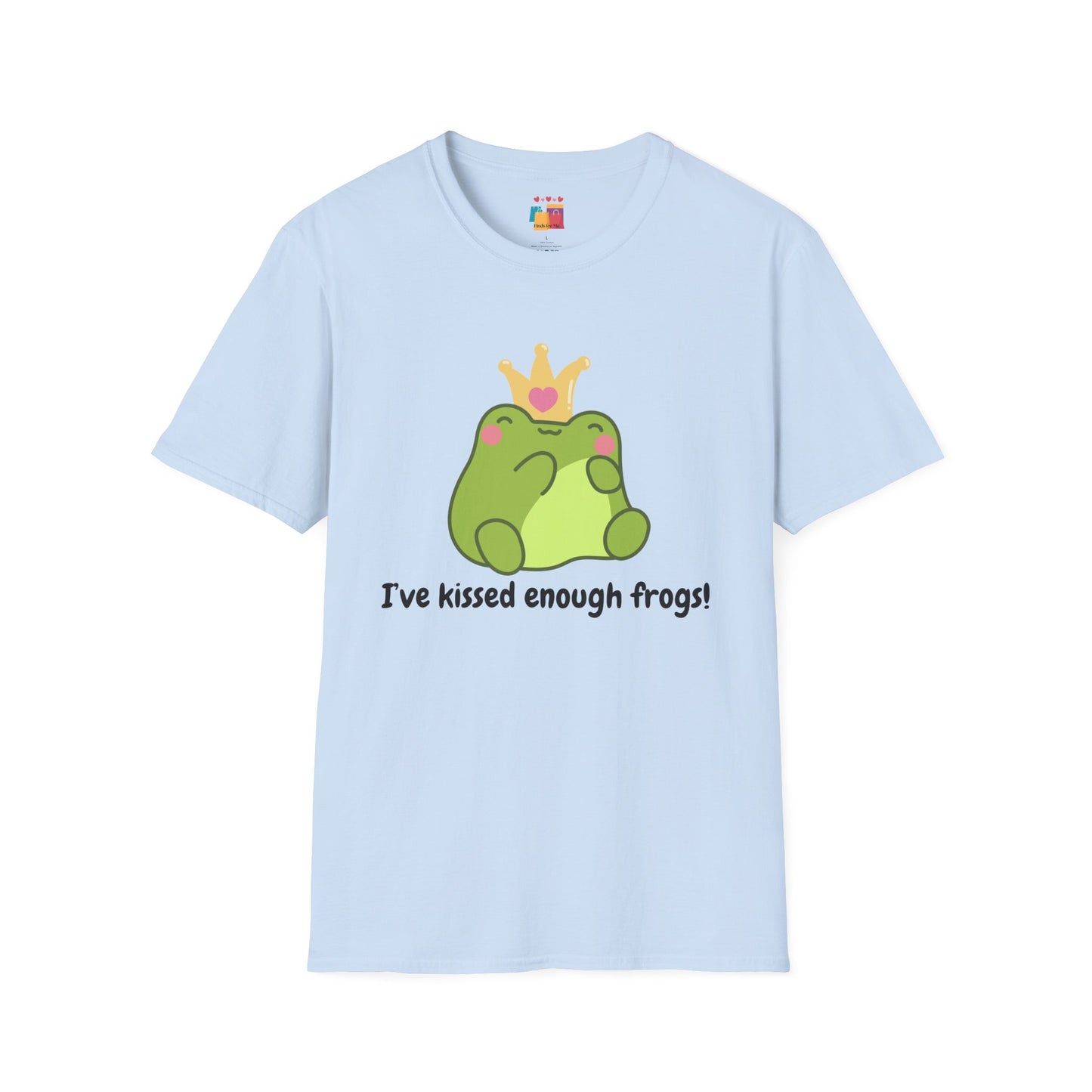 Cute Frog T-Shirt - "I've kissed enough frogs!" - Perfect for Fun-Filled Days