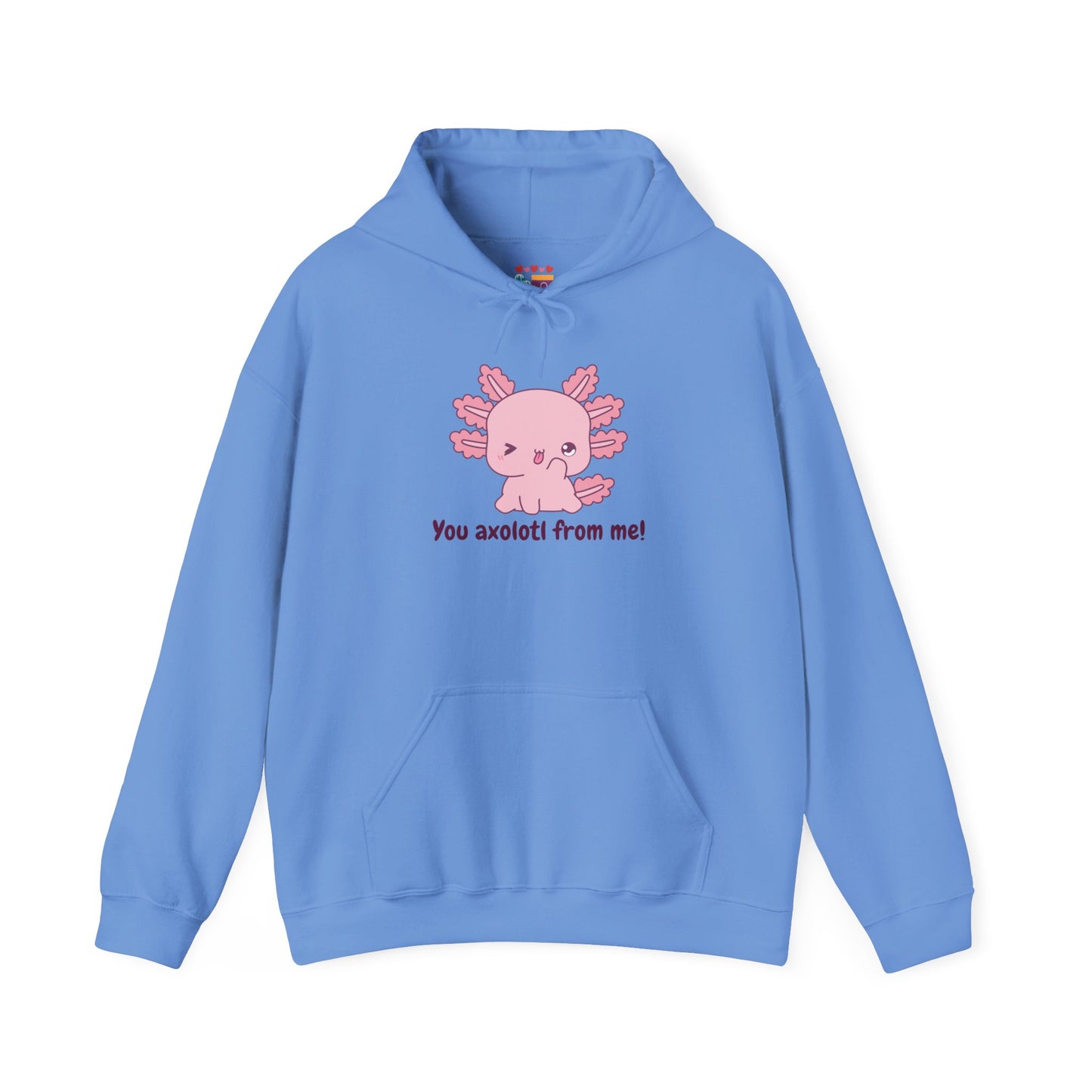 Funny Axolotl Hoodie - "You Axolotl From Me!" - Unisex Heavy Blend Sweatshirt