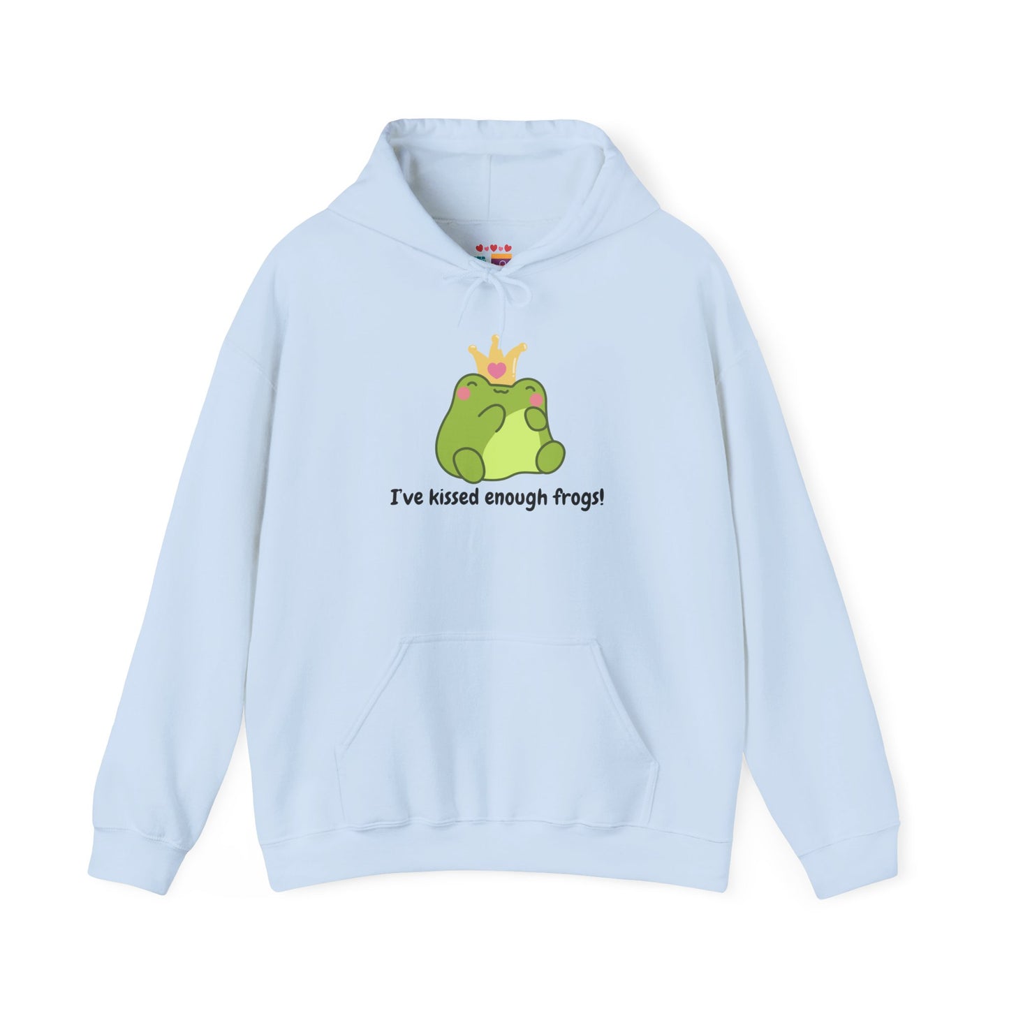 I've Kissed Enough Frogs Unisex Hooded Sweatshirt – Fun & Quirky Gift