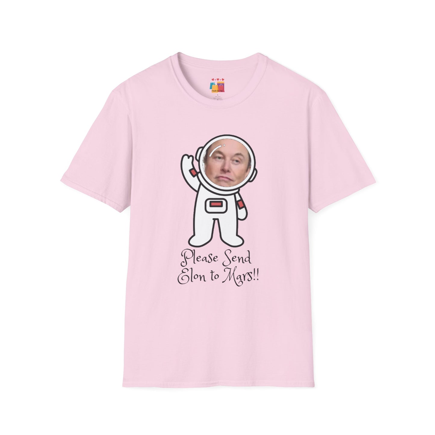 Funny Astronaut T-Shirt - "Please Send Elon to Mars!!" - Unisex Softstyle Tee