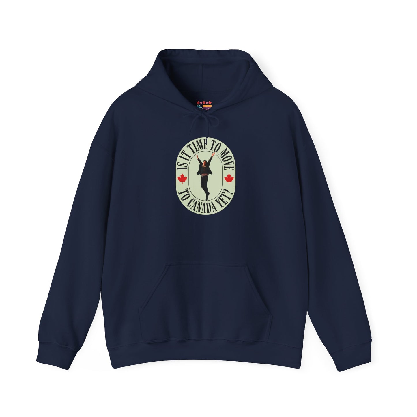 Time to Move to Canada Hoodie - Unisex Heavy Blend Sweatshirt