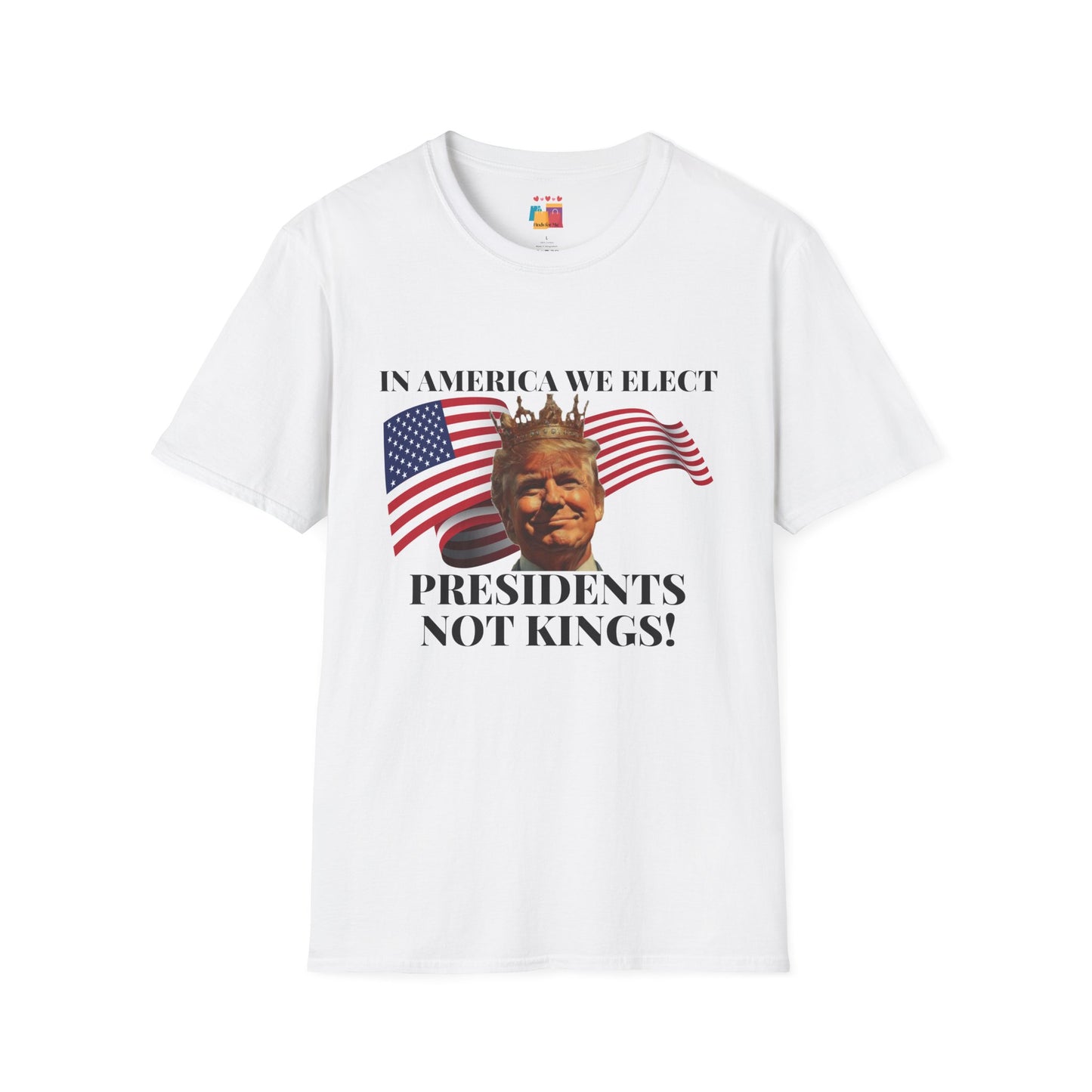 Presidents Not Kings Unisex Softstyle T-Shirt - Patriotic Statement Tee