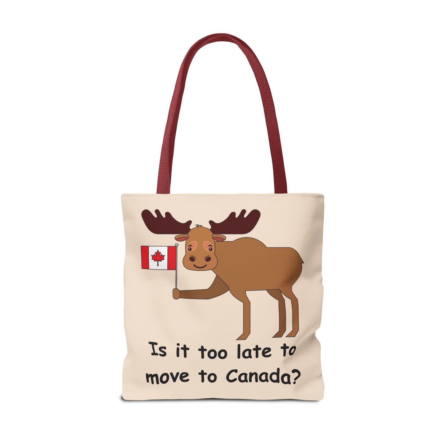 Fun Moose Tote Bag - Is It Too Late to Move to Canada?