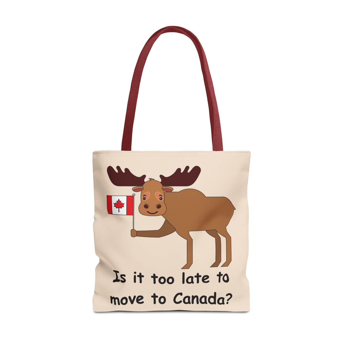 Fun Moose Tote Bag - Is It Too Late to Move to Canada?