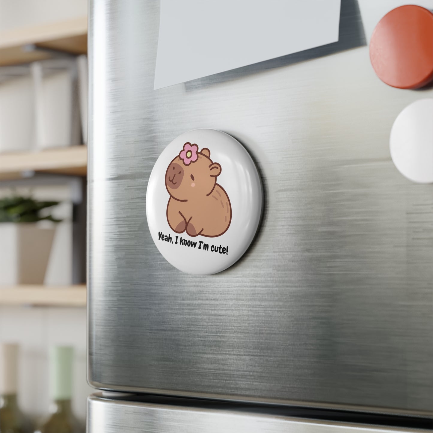 Cute Capybara Button Magnet - 'Yeah, I Know I'm Cute!' - Perfect Gift for Animal Lovers