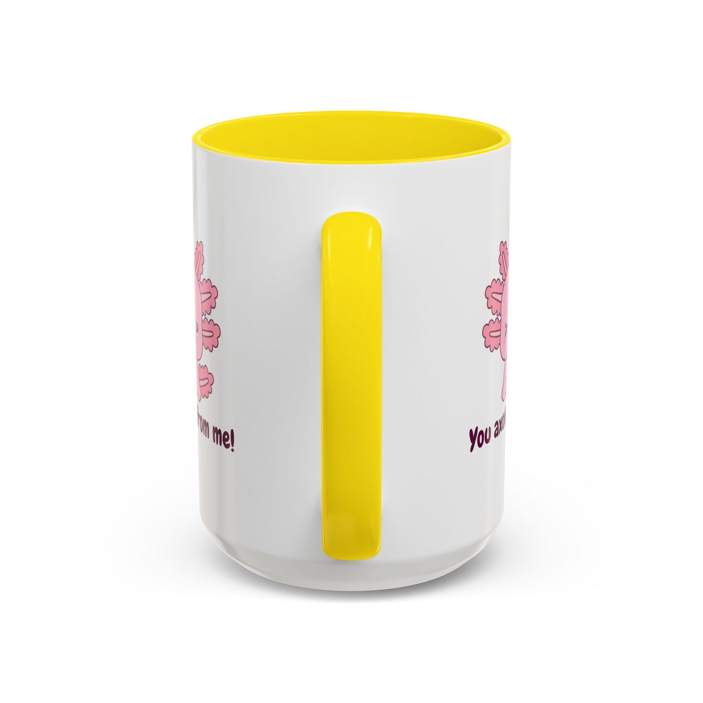 Cute Axolotl Coffee Mug - You Axolotl From Me! - Fun Gift for Pun Lovers