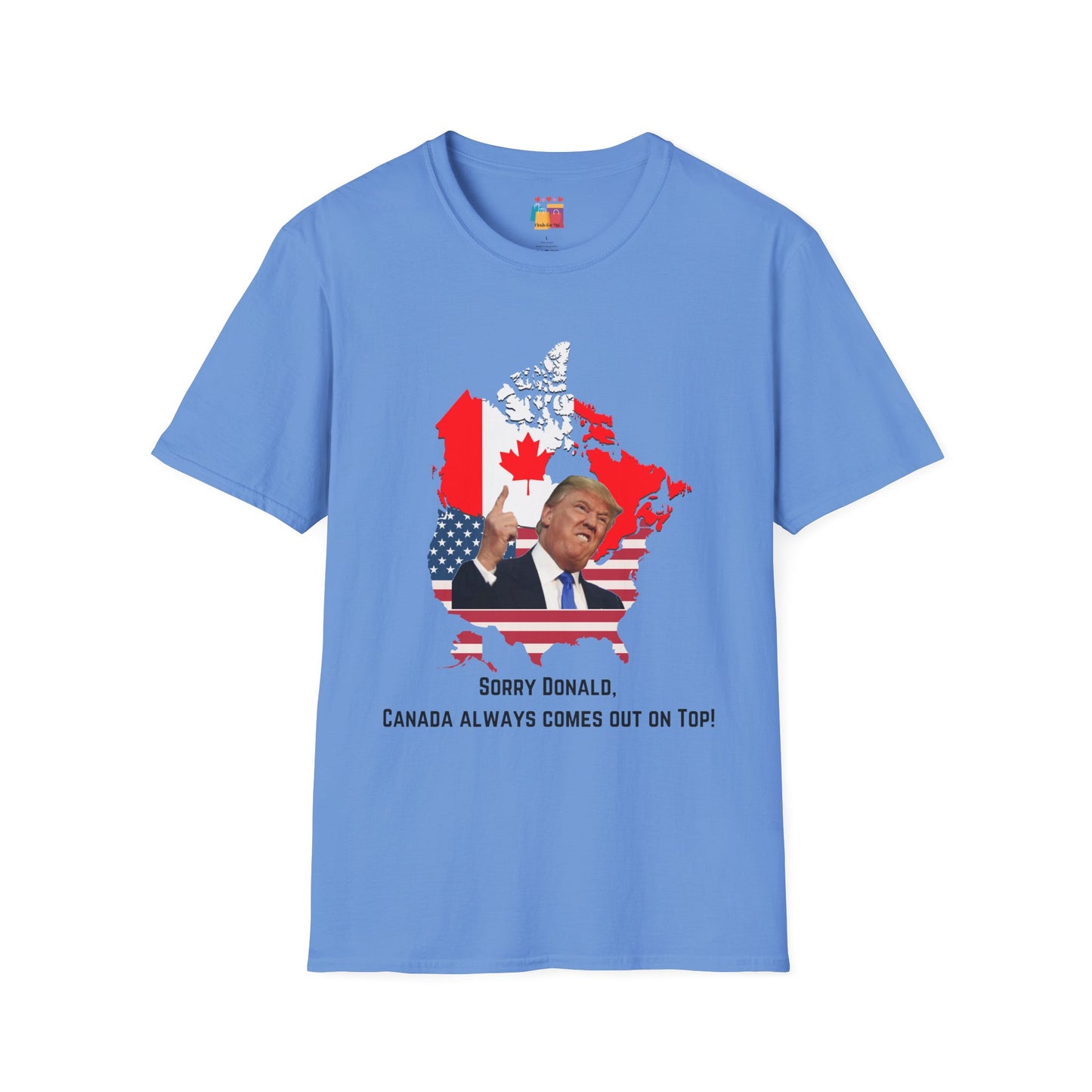 Unisex Softstyle T-Shirt - "Sorry Donald, Canada Always Comes Out On Top!" - Fun Political Graphic Tee