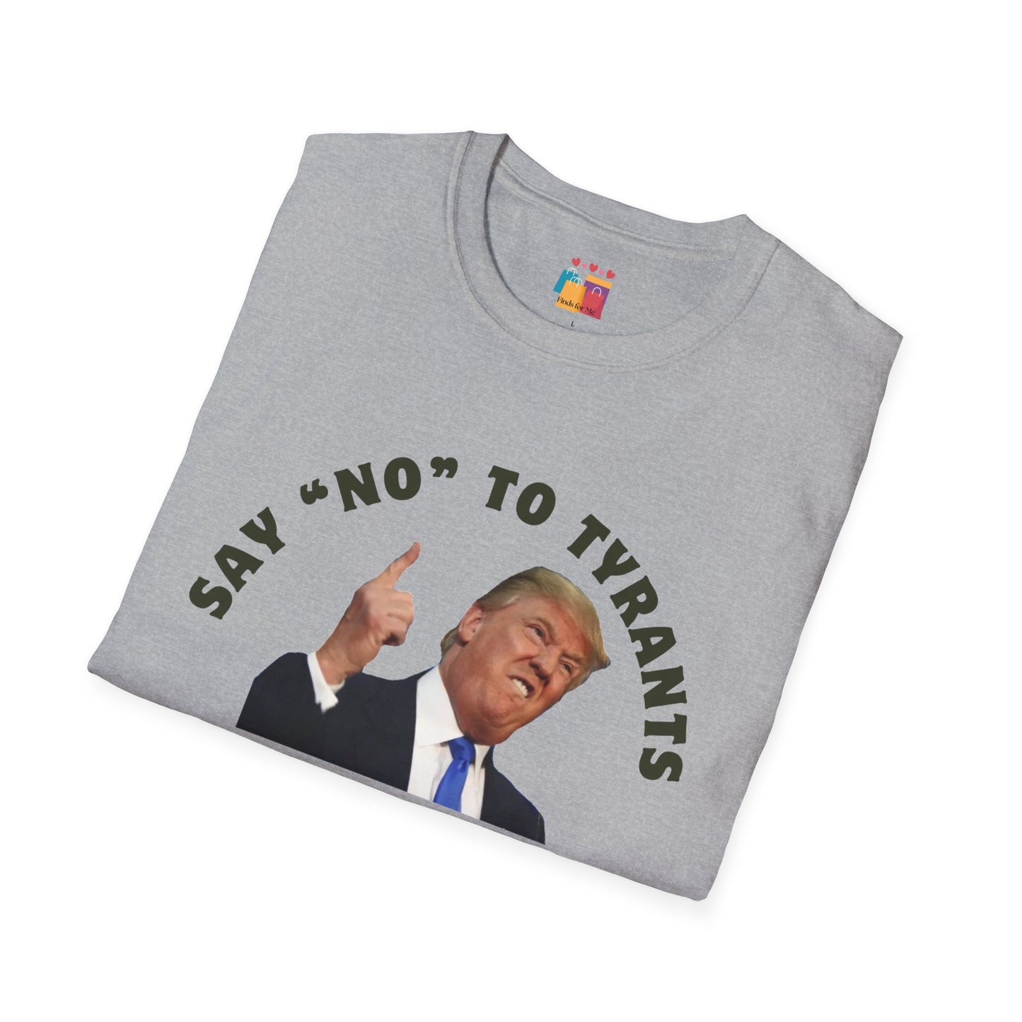 Political Statement Unisex T-Shirt - 'Say No to Tyrants' Design