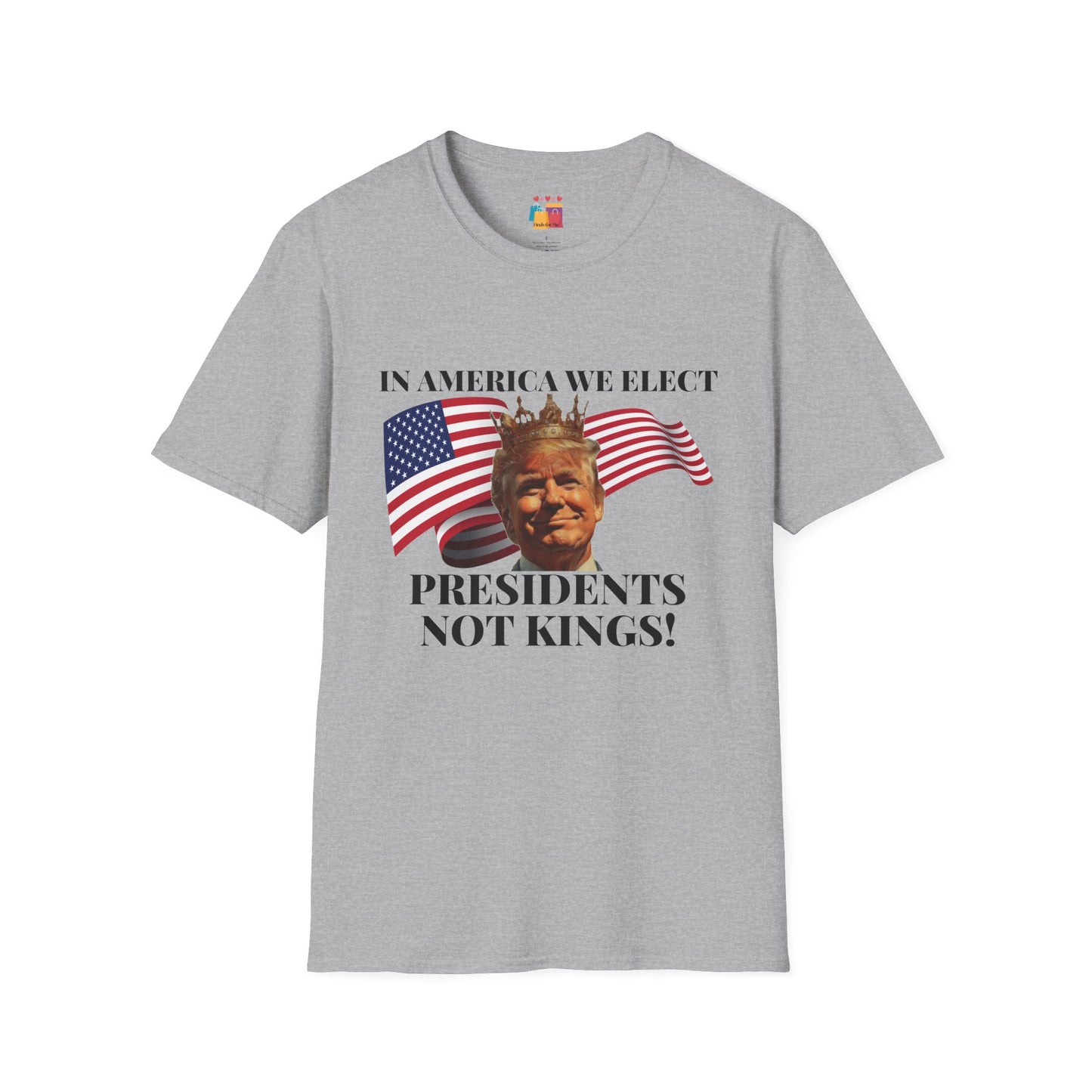 Presidents Not Kings Unisex Softstyle T-Shirt - Patriotic Statement Tee