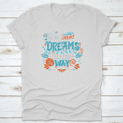 Follow Your Dreams. They Know The Way Inspirational Quote. Hand Drawn
