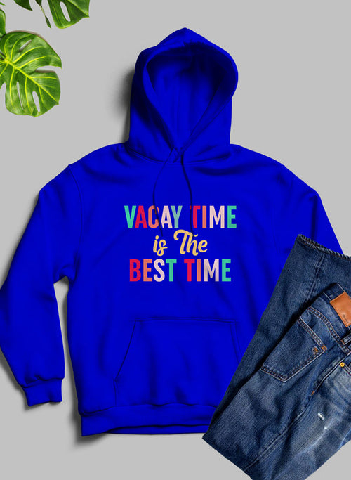 Vacay Time Is The Best Time Hoodie