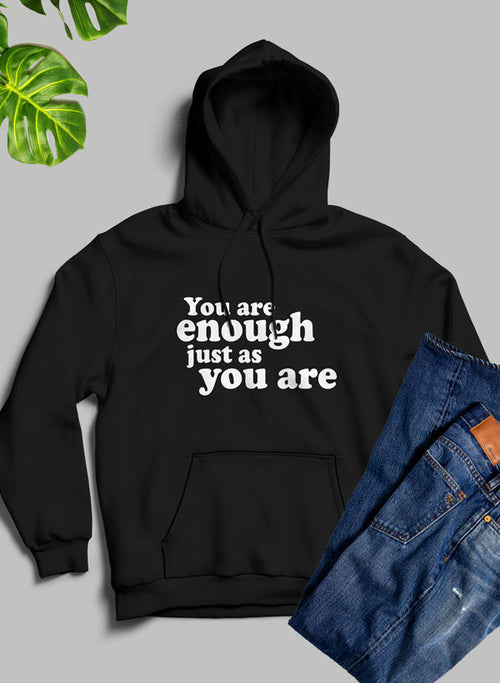 You Are Enough Just As You Are Hoodie